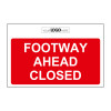 Construction Sign: Footway closed / FOOTWAY AHEAD CLOSED - Double sided - CRX (600 x 400mm)